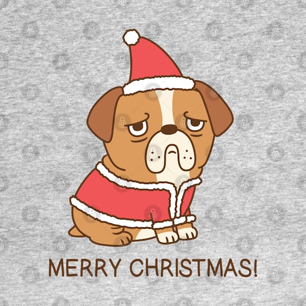 Cute Bulldog In Santa Claus Outfit Merry Christmas by rustydoodle